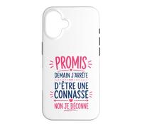 Humour Copine Promis Demain J'arrête D'être Une Connasse Coque pour iPhone 16