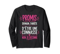 Humour Copine Promis Demain J'arrête D'être Une Connasse Manche Longue
