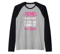 Humour Copine Promis Demain J'arrête D'être Une Connasse Manche Raglan
