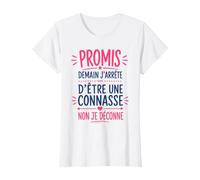 Humour Copine Promis Demain J'arrête D'être Une Connasse T-Shirt