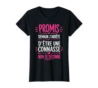 Humour Copine Promis Demain J'arrête D'être Une Connasse T-Shirt