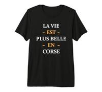 Humour Corse La Vie est Plus Belle en Corse T-Shirt Haut de Gamme