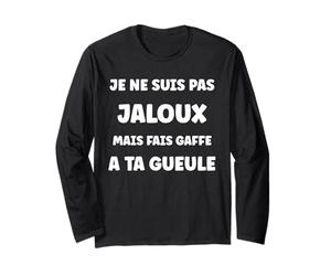 Humour Couple Jalousie Amoureux Copain Je ne suis Pas Jaloux Manche Longue