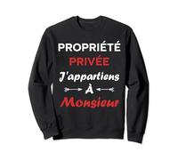 Humour Couple Propriété privée j'appartiens à monsieur Sweatshirt