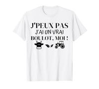 Humour d'agriculteur, j'peux pas j'ai un vrai boulot moi T-Shirt