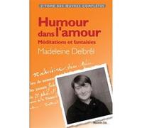 Humour dans l'amour - Méditations et fantaisies Madeleine Delbrêl (Auteur)