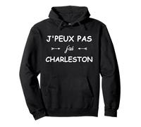 Humour Danse Charleston j'peux Pas J'Ai Charleston Sweat à Capuche