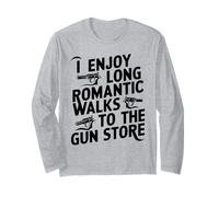 Humour d'arme à feu I Enjoy Long Romantic Walks to the Gun Store Manche Longue
