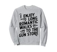 Humour d'arme à feu I Enjoy Long Romantic Walks to the Gun Store Sweatshirt