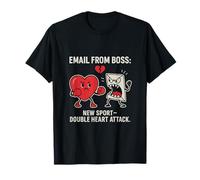 Humour de bureau : e-mail du patron double crise cardiaque T-Shirt