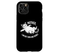 Humour de Chat Mother I Am But Skin and Bones Coque pour iPhone 11 Pro