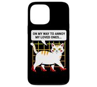 Humour de Chat on My Way to Annoy My Loved Ones Coque pour iPhone 13 Pro Max