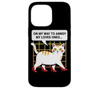 Humour de Chat on My Way to Annoy My Loved Ones Coque pour iPhone 14 Pro Max