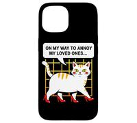 Humour de Chat on My Way to Annoy My Loved Ones Coque pour iPhone 15