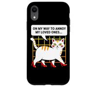 Humour de Chat on My Way to Annoy My Loved Ones Coque pour iPhone XR