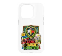 Humour de Classe I Came I Taught I Survived Teacher Coque pour iPhone 15 Pro