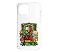 Humour de Classe I Came I Taught I Survived Teacher Coque pour iPhone 16 Pro Max