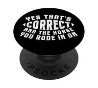 Humour de Cowboy drôle Oui Cheval Correct Que Vous Avez PopSockets PopGrip Adhésif