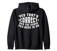 Humour de Cowboy drôle Oui Cheval Correct Que Vous Avez Sweat à Capuche