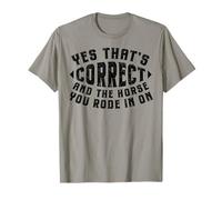 Humour de Cowboy drôle Oui Cheval Correct Que Vous Avez T-Shirt