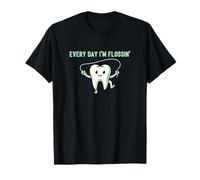 Humour de Dentiste Every Day Im Flossin T-Shirt