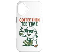 Humour de Golf Coffee Then Tee Time pour golfeurs Coque pour iPhone 16