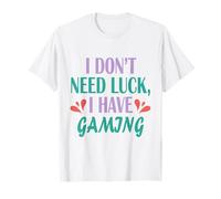 Humour de Joueur vidéo Amusant « I Don't Need Luck I Have Gaming » T-Shirt