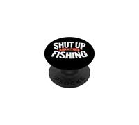 Humour de pêche Shut Up I'm Fishing Funny Fisherman PopSockets PopGrip Adhésif