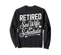 Humour de père à la Retraite : See Wife for Schedule Fun Badge Design Sweatshirt