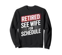 Humour de père à la Retraite : See Wife for Schedule Fun Badge Design Sweatshirt