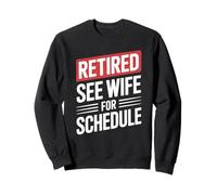 Humour de père à la Retraite : See Wife for Schedule Fun Badge Design Sweatshirt
