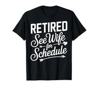 Humour de père à la Retraite : See Wife for Schedule Fun Badge Design T-Shirt