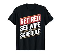 Humour de père à la Retraite : See Wife for Schedule Fun Badge Design T-Shirt