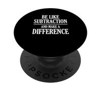 Humour de Professeur de mathématiques Be Like Subtraction and Make A Difference PopSockets PopGrip Adhésif