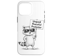 Humour de Raton Laveur de manifestant Pacifique Non payé Coque pour iPhone 16 Pro Max