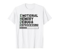 Humour de retraitement de débogage de mémoire émotionnelle EMDR T-Shirt