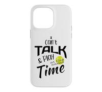 Humour de Tennis Amusant « I Can't Talk and Play at The Same Time » Coque pour iPhone 14 Pro Max