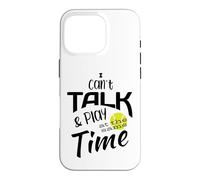 Humour de Tennis Amusant « I Can't Talk and Play at The Same Time » Coque pour iPhone 16 Pro