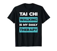 Humour de thérapie Quotidienne de Pratique de la Marche du Tai Chi T-Shirt