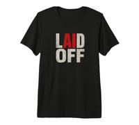 Humour de Travail d'automatisation IA Laid Off pour Les Travailleurs technologiques T-Shirt Haut de Gamme