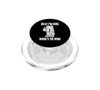 Humour de Travail drôle Blague Bureau Ok I'm Here Where's The Work PopSockets PopGrip pour MagSafe