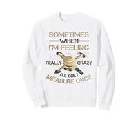 Humour de Travail du Bois, Sensation Folle, Mesure Une Fois Menuisier Sweatshirt