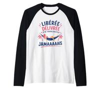 Humour départ a la Retraite libérée délivrée retraitée Manche Raglan