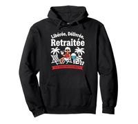 Humour départ a la Retraite libérée délivrée retraitée Sweat à Capuche