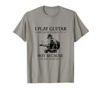 Humour des Joueurs de Guitare Amusants I Play Guitar Because Like It T-Shirt