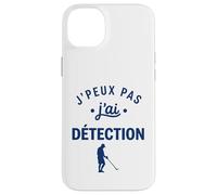Humour Détecteur de Métaux J'Peux Pas J’AI Détection Coque pour iPhone 14 Plus