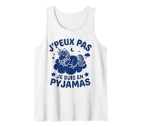 Humour Dormir Dodo flemme Je Peux Pas Je suis en Pyjama Débardeur