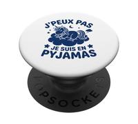 Humour Dormir Dodo flemme Je Peux Pas Je suis en Pyjama PopSockets PopGrip Adhésif