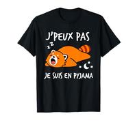 Humour Dormir Dodo flemme Je Peux Pas Je suis en Pyjama T-Shirt