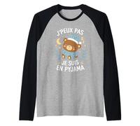 Humour Dormir Dodo Petit Ours Je Peux Pas Je suis en Pyjama Manche Raglan